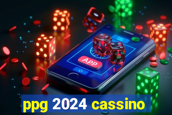 ppg 2024 cassino